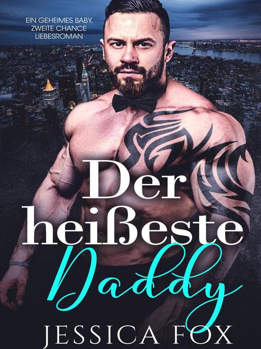 Title details for Der heißeste Daddy by Jessica Fox - Available